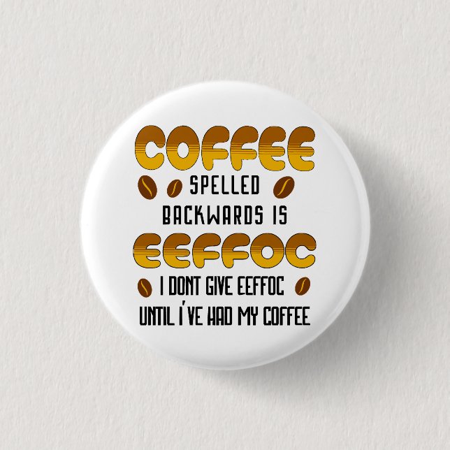 Badge Rond 2,50 Cm Amateur de café écrit à l'envers (Devant)