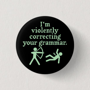 Badge Rond 2,50 Cm Amusant "Correction silencieuse de votre grammaire
