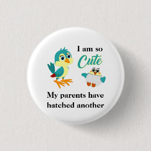 Badge Rond 2,50 Cm Amusant frère plaisanterie Baby Bird Faire-part
