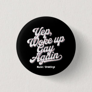 Badge Rond 2,50 Cm Amusant "Yup Woo Up Gay Again" Conception du mois