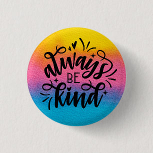 Badge Rond 2,50 Cm Aquarelle colorée/Soyez toujours gentil