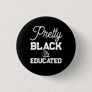 Badge Rond 2,50 Cm Assez noire et éduquée