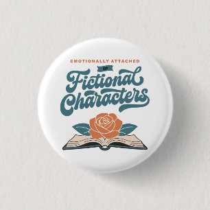 Badge Rond 2,50 Cm Attaché émotionnellement aux personnages fictifs