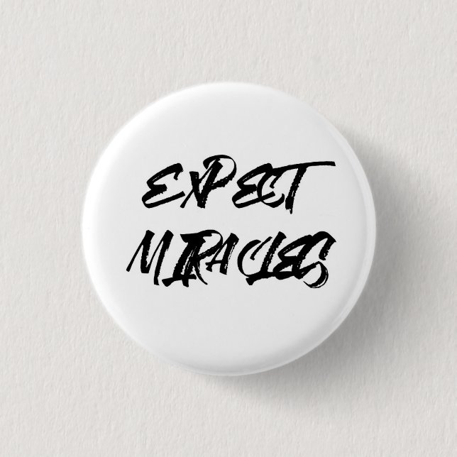 Badge Rond 2,50 Cm Attendez-vous à des miracles (Devant)