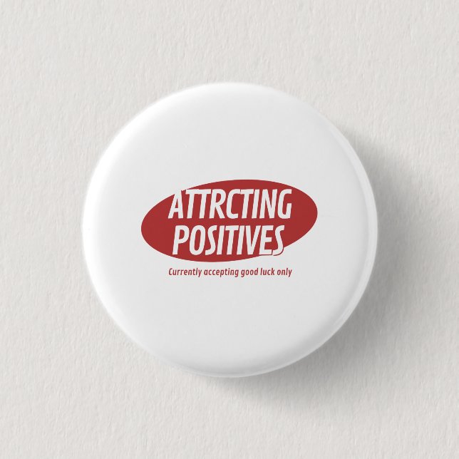Badge Rond 2,50 Cm Attracting Positives Good Luck Only Typography Des (Devant)