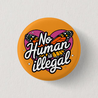 Badge Rond 2,50 Cm Aucun être humain n'est illégal Bouton