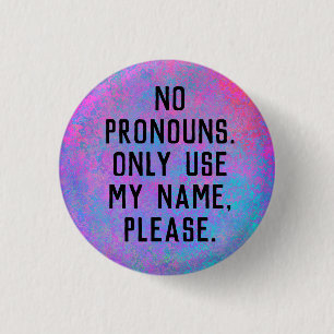 Badge Rond 2,50 Cm Aucun Prononononounes/Utiliser Mon Nom