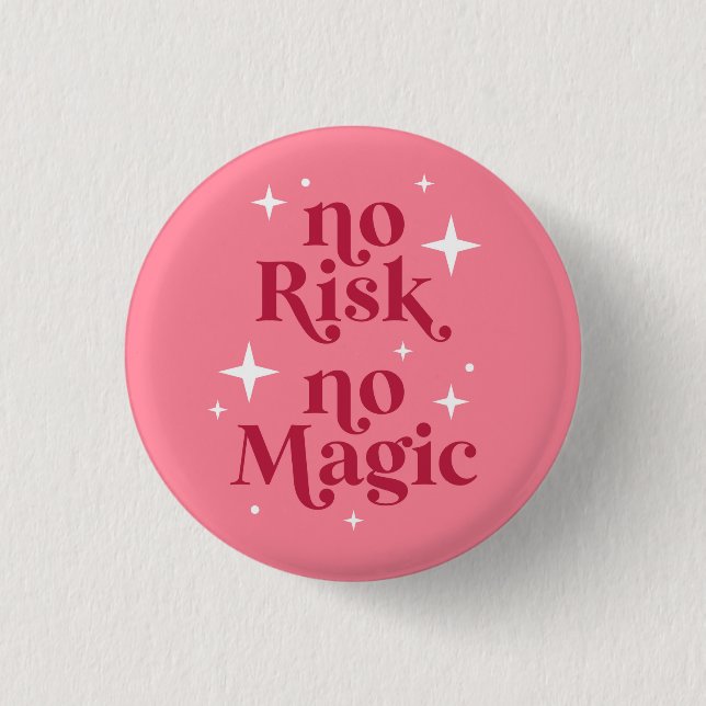 Badge Rond 2,50 Cm Aucun risque Aucun rose magique (Devant)