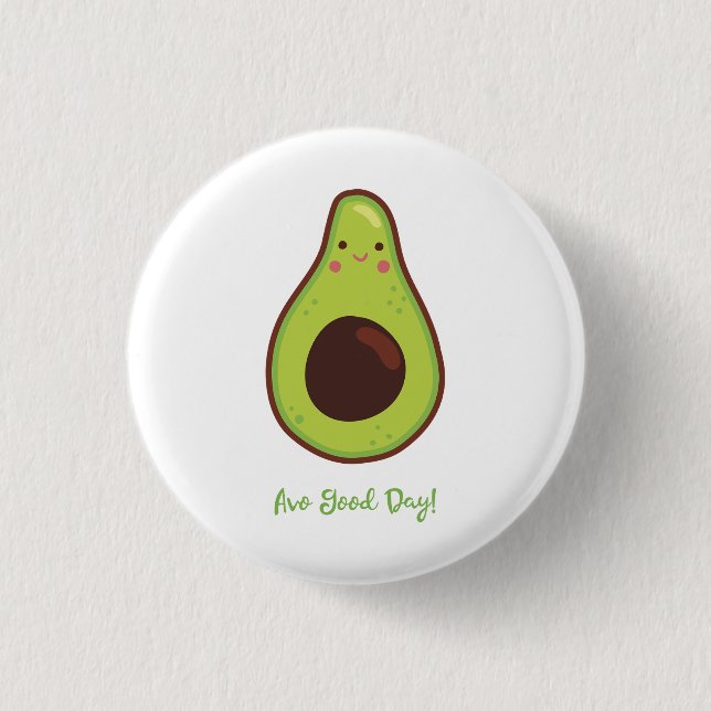 Badge Rond 2,50 Cm Avo Good Day Punny Avocado (Devant)