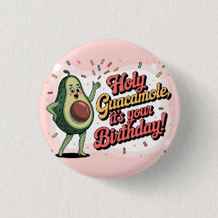 Badge Rond 2,50 Cm Avocat et "Sainte Guacamole, c'est votre Anniversa