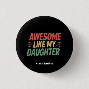 Badge Rond 2,50 Cm Awesome Comme Ma Fille Drôle Papa Fête des pères