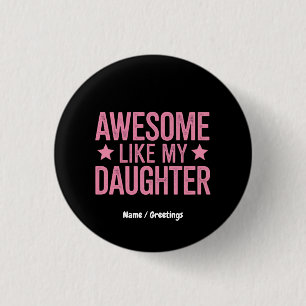 Badge Rond 2,50 Cm Awesome Like My Daughter Le cadeau de fête du père