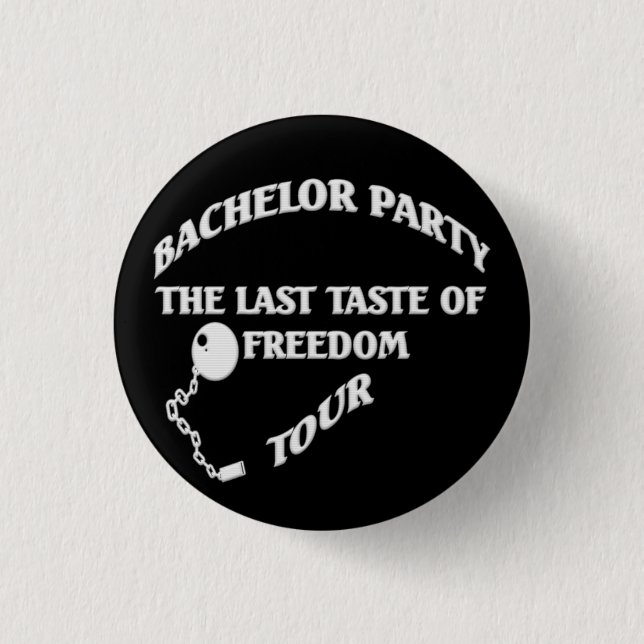 Badge Rond 2,50 Cm Bachelor Party Dernier Taste Of Freedom Tour (Devant)