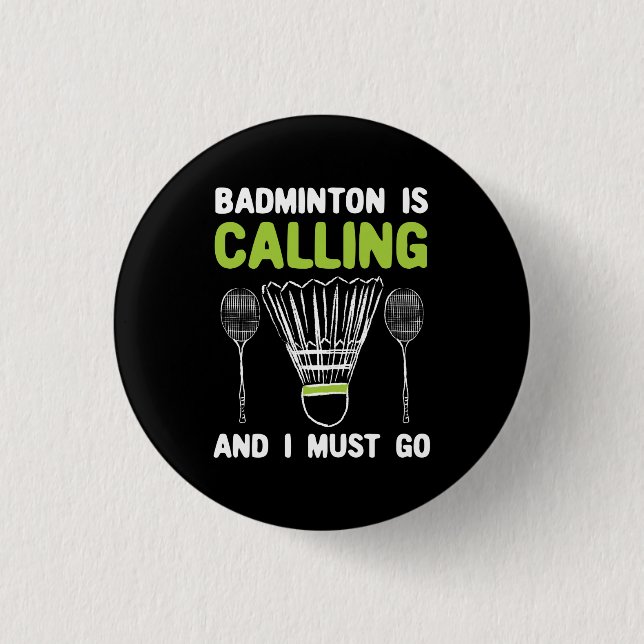 Badge Rond 2,50 Cm Badminton - Le badminton vous appelle (Devant)
