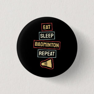 Badge Rond 2,50 Cm Badminton - Mangez le sommeil Badminton Répétition