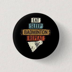 Badge Rond 2,50 Cm Badminton - Mangez le sommeil Badminton Répétition