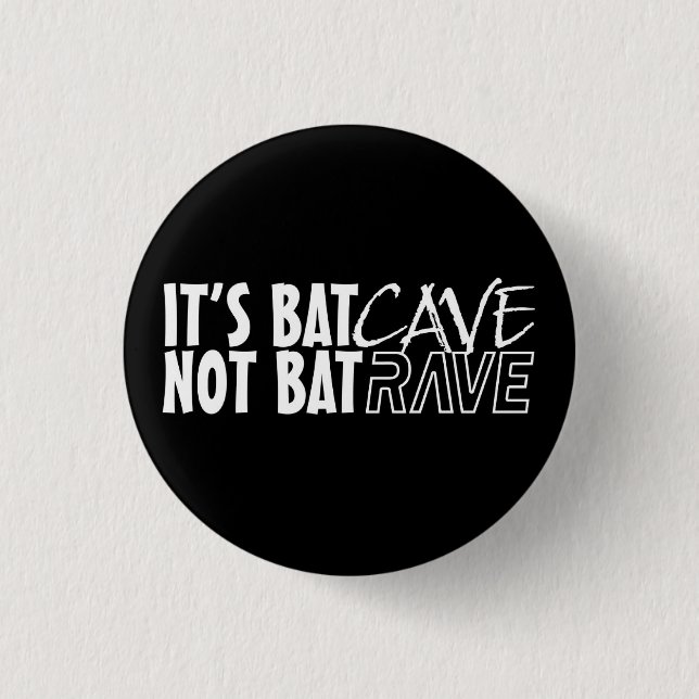 Badge Rond 2,50 Cm BatCAVE It's BatRAVE (Devant)