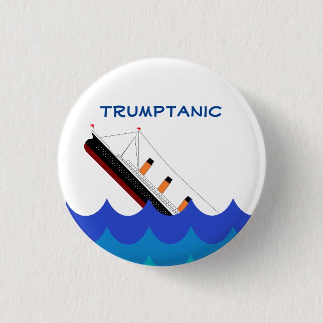 Badge Rond 2,50 Cm Bateau d'abandon ! Le Trumptanic descend (Devant)