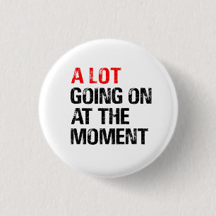 Badge Rond 2,50 Cm Beaucoup de choses se passent à The Moment T-Shirt