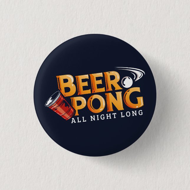 Badge Rond 2,50 Cm Beer Pong Toute La Nuit (Devant)