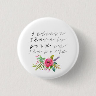 Badge Rond 2,50 Cm BElieve LAre est BONNE dans le monde