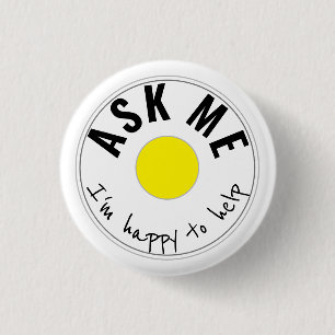 Badge Rond 2,50 Cm BESOIN D'AIDE Je suis heureux d'aider JAUNE