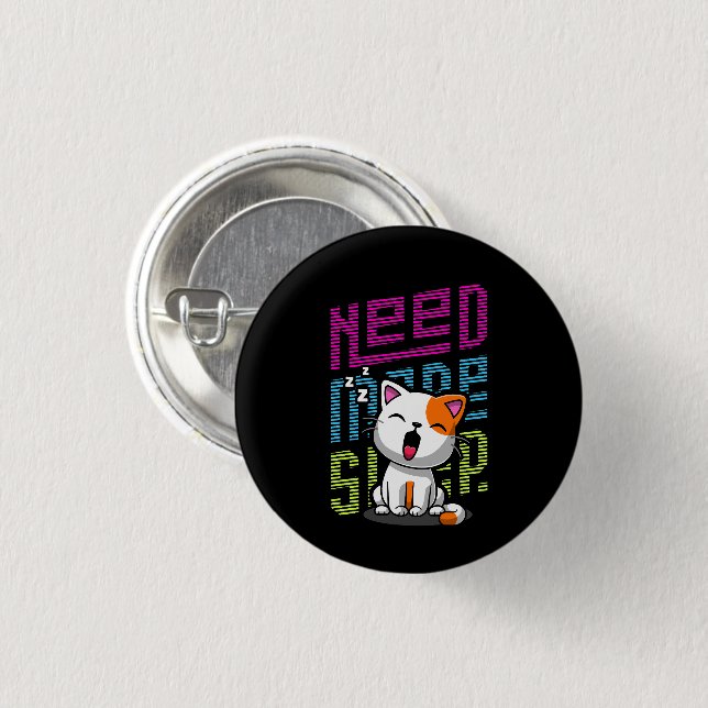 Badge Rond 2,50 Cm Besoin de plus de sommeil | Funny Cat expression d (Devant & derrière)