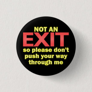 Badge Rond 2,50 Cm Besoin d'exit
