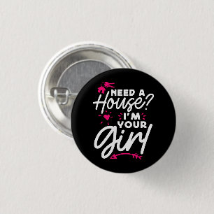 Badge Rond 2,50 Cm Besoin d'une maison Je suis votre fille Maison clé