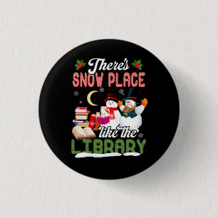 Badge Rond 2,50 Cm Bibliothécaire Noël Il y a un lieu de neige comme 