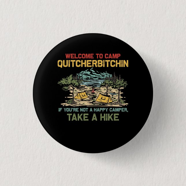 Badge Rond 2,50 Cm Bienvenue Au Camp Quitcherbitchin Camping Camp Qui (Devant)