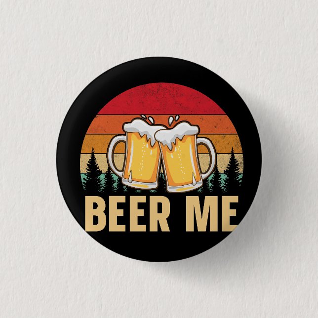 Badge Rond 2,50 Cm Bière moi design (Devant)