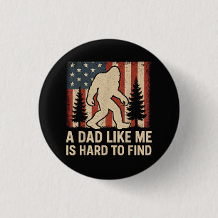 Badge Rond 2,50 Cm Bigfoot Patriotique Un Papa Comme Moi Est Dur à Tr