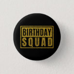 Badge Rond 2,50 Cm Birthday Squad<br><div class="desc">Birthday Squad</div>