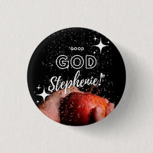 Badge Rond 2,50 Cm Bon Dieu Stephenie ! Pince