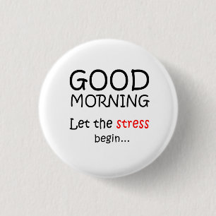 Badge Rond 2,50 Cm Bonjour Laissez le stress commencer