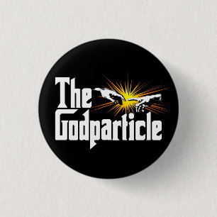 Badge Rond 2,50 Cm Boson de Higgs La Particule Dieu - Physique drôle 