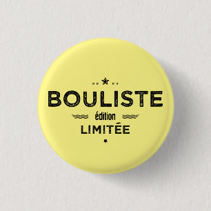Badge Rond 2,50 Cm Bouliste édition limitée