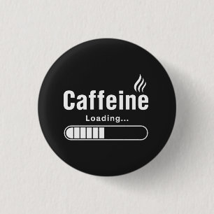 Badge Rond 2,50 Cm Bouton – “Chargement de la caféine…”