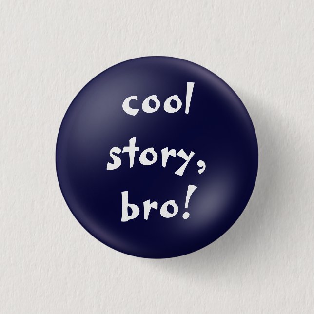 Badge Rond 2,50 Cm bouton cool story bro (Devant)