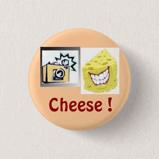 Badge Rond 2,50 Cm "Bouton de fromage ! " (Devant)