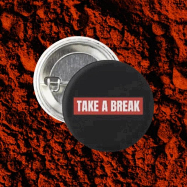 Badge Rond 2,50 Cm Bouton de message gras "Faire une pause" (Créateur téléchargé)