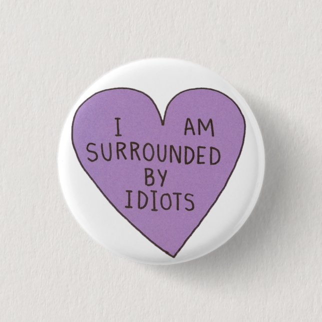 Badge Rond 2,50 Cm Bouton Idiots (Devant)