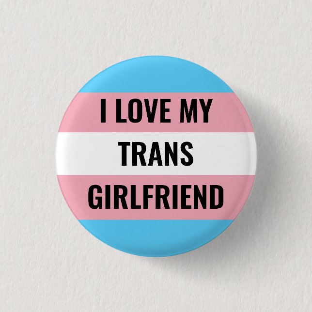 Badge Rond 2,50 Cm Bouton J'Aime Mon Trans Girlfriend (Devant)
