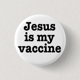 Badge Rond 2,50 Cm Bouton "Jésus est mon vaccin"