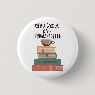 Badge Rond 2,50 Cm Bouton Lire Livres et Boire Café