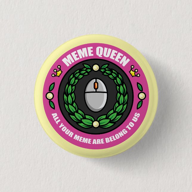 Badge Rond 2,50 Cm Bouton Mème Reine (Devant)