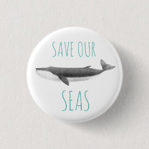 BADGE ROND 2,50 CM BOUTON "SAUVER NOS MER" VIE MARINE DE BALEINE