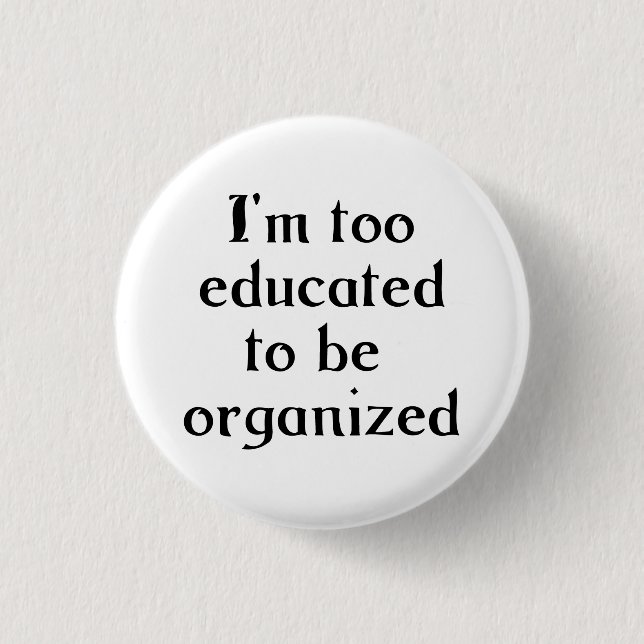 Badge Rond 2,50 Cm Bouton trop instruit (Devant)
