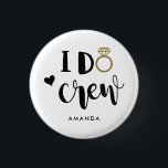 Badge Rond 2,50 Cm Bridesmaid I Do Crew noir et blanc<br><div class="desc">Clever I Do Crew dans un script design de topographie tendance,  avec une bague en or et un coeur pour votre équipe de servante d'honneur. Facilement customisé avec votre nom de choix,  et la fête sur.</div>